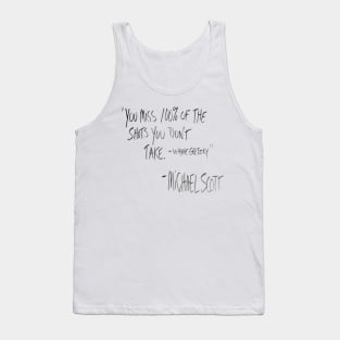 You miss 100% of the shots you don't take Tank Top